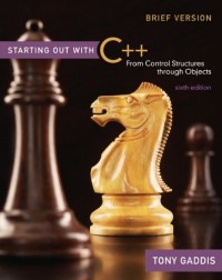 Starting Out with C++ Brief: From Control Structures through Objects (6th Edition)
