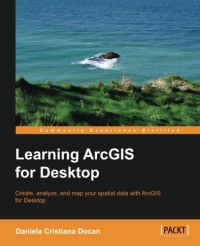Learning ArcGIS for Desktop