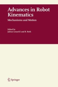 Advances in Robot Kinematics: Mechanisms and Motion
