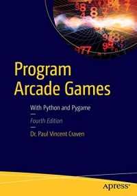 Program Arcade Games: With Python and Pygame