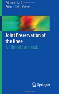 Joint Preservation of the Knee: A Clinical Casebook