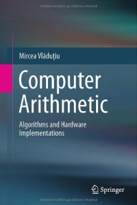 Computer Arithmetic: Algorithms and Hardware Implementations