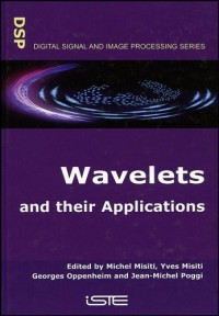 Wavelets and Their Applications (Digital Signal and Image Processing series)