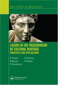 Lasers in the Preservation of Cultural Heritage: Principles and Applications (Optics and Optoelectronics)