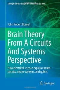 Brain Theory From A Circuits And Systems Perspective
