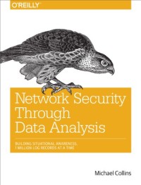 Network Security Through Data Analysis: Building Situational Awareness