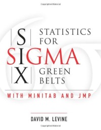 Statistics for Six Sigma Green Belts with Minitab and JMP