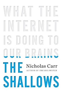 The Shallows: What the Internet Is Doing to Our Brains