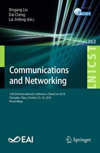 Communications and Networking: 13th EAI International Conference, ChinaCom 2018, Chengdu, China, October 23-25, 2018, Proceedings (Lecture Notes of ... and Telecommunications Engineering)