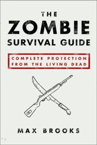 The Zombie Survival Guide: Complete Protection from the Living Dead