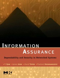 Information Assurance: Dependability and Security in Networked Systems (The Morgan Kaufmann Series in Networking)