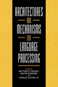 Architectures and Mechanisms for Language Processing