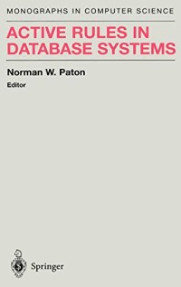 Active Rules in Database Systems (Monographs in Computer Science)