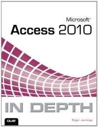 Microsoft Access 2010 In Depth