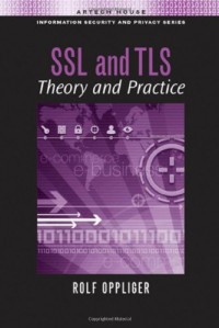 SSL and TLS: Theory and Practice (Information Security and Privacy)