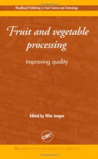 Fruit and Vegetable Processing: Improving Quality (Woodhead Publishing Series in Food Science, Technology and Nutrition)