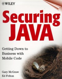 Securing Java: Getting Down to Business with Mobile Code, 2nd Edition