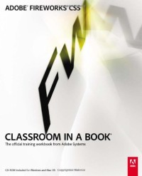 Adobe Fireworks CS5 Classroom in a Book