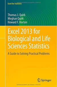 Excel 2013 for Biological and Life Sciences Statistics: A Guide to Solving Practical Problems (Excel for Statistics)