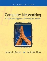 Computer Networking: A Top-Down Approach Featuring the Internet