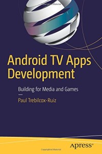 Android TV Apps Development: Building for Media and Games (Protocollen Voor De Ggz)