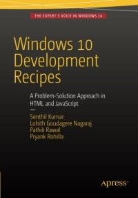 Windows 10 Development Recipes: A Problem-Solution Approach in HTML and JavaScript