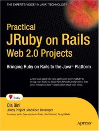 Practical JRuby on Rails Web 2.0 Projects: Bringing Ruby on Rails to Java
