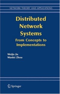 Distributed Network Systems : From Concepts to Implementations (Network Theory and Applications)