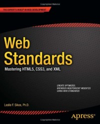 Web Standards: Mastering HTML5, CSS3, and XML