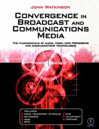 Convergence in Broadcast and Communications Media