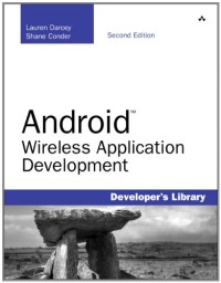 Android Wireless Application Development (2nd Edition) (Developer's Library)
