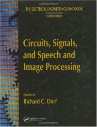 Circuits, Signals, and Speech and Image Processing (The Electrical Engineering Handbook Third Edition)