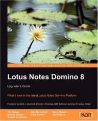 Lotus Notes Domino 8: Upgrader's Guide