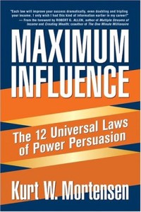 Maximum Influence: The 12 Universal Laws of Power Persuasion