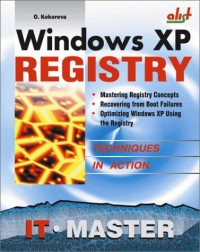 Windows XP Registry: A Complete Guide to Customizing and Optimizing Windows XP