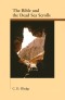 The Bible And the Dead Sea Scrolls (Archaeology and Biblical Studies)