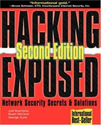 Hacking Exposed: Network Security Secrets & Solutions