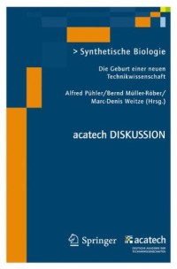 Synthetische Biologie: Die Geburt einer neuen Technikwissenschaft (acatech DISKUTIERT) (German Edition)