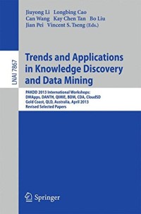 Trends and Applications in Knowledge Discovery and Data Mining: PAKDD 2013 Workshops: DMApps, DANTH, QIMIE, BDM, CDA, CloudSD, Golden Coast, QLD, ... Papers (Lecture Notes in Computer Science)