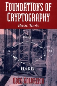 Foundations of Cryptography: Volume 1, Basic Tools (Vol 1)