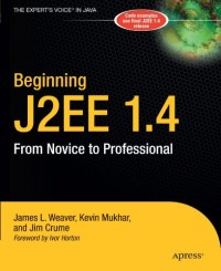Beginning J2EE 1.4: From Novice to Professional (Apress Beginner Series)