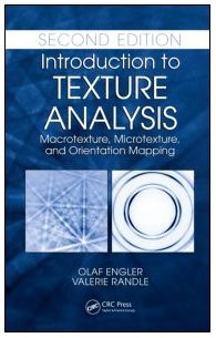 Introduction to Texture Analysis: Macrotexture, Microtexture, and Orientation Mapping, Second Edition