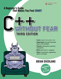 C++ Without Fear: A Beginner's Guide That Makes You Feel Smart