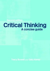 Critical Thinking: A Concise Guide