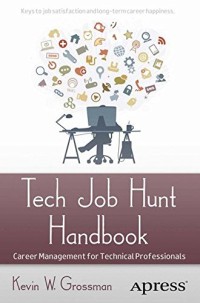 Tech Job Hunt Handbook: Career Management for Technical Professionals