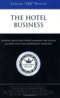 The Hotel Business (Inside the Minds)