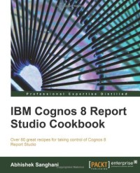 IBM Cognos 8 Report Studio Cookbook