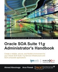 Oracle SOA Suite 11g Administrator's Handbook