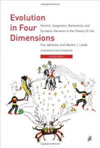 Evolution in Four Dimensions: Genetic, Epigenetic, Behavioral, and Symbolic Variation in the History of Life (Life and Mind: Philosophical Issues in Biology and Psychology)