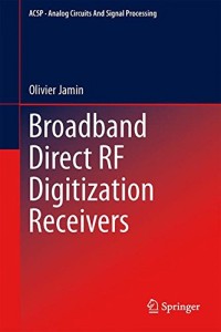 Broadband Direct RF Digitization Receivers (Analog Circuits and Signal Processing)